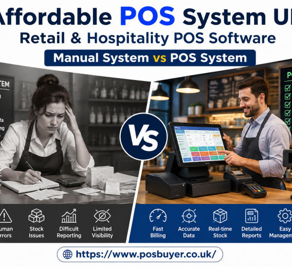 Affordable POS Software in the UK: Why Retail & Hospitality Businesses Are Moving Beyond Manual Systems